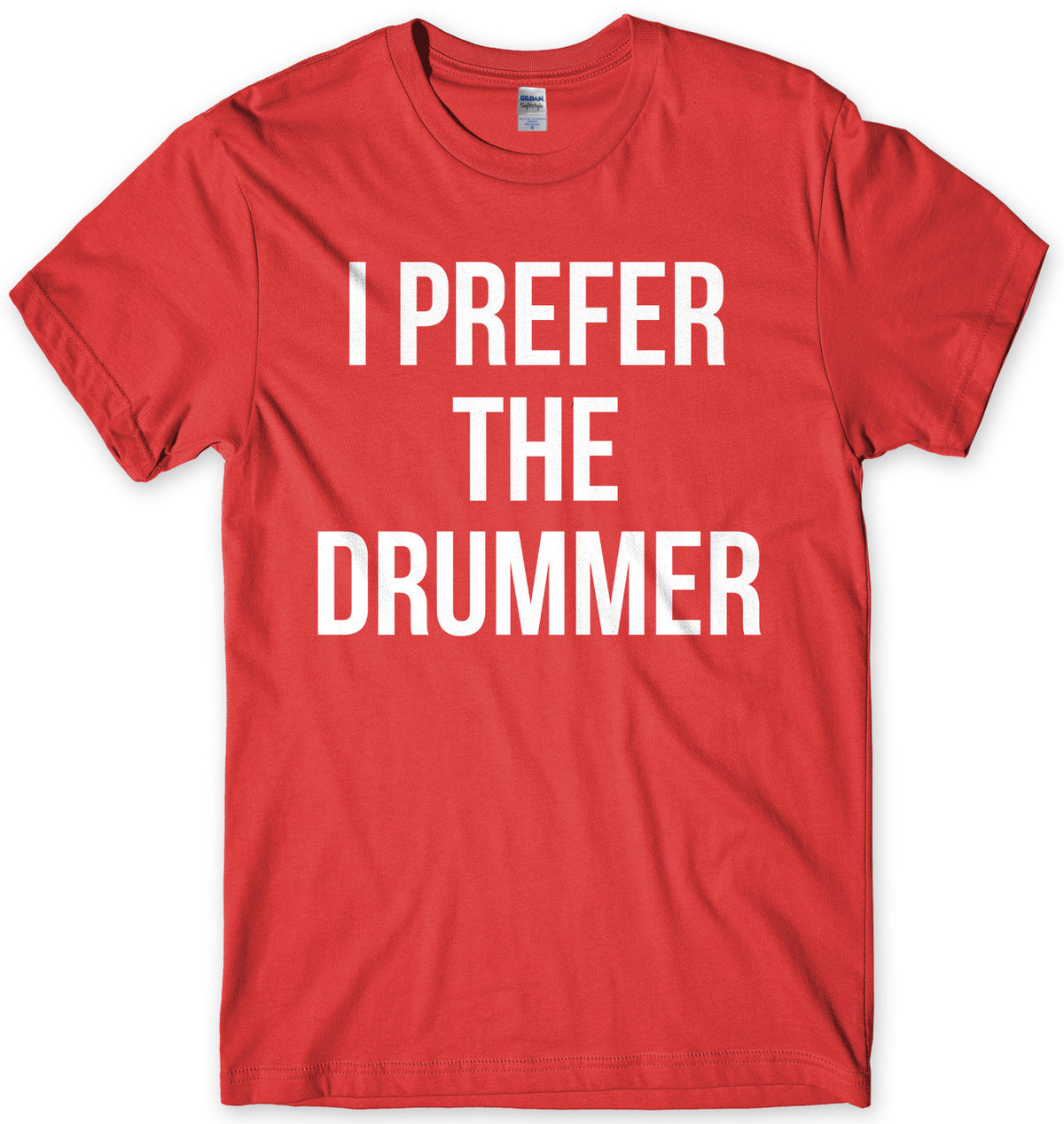 I Prefer The Drummer Mens Unisex T-Shirt