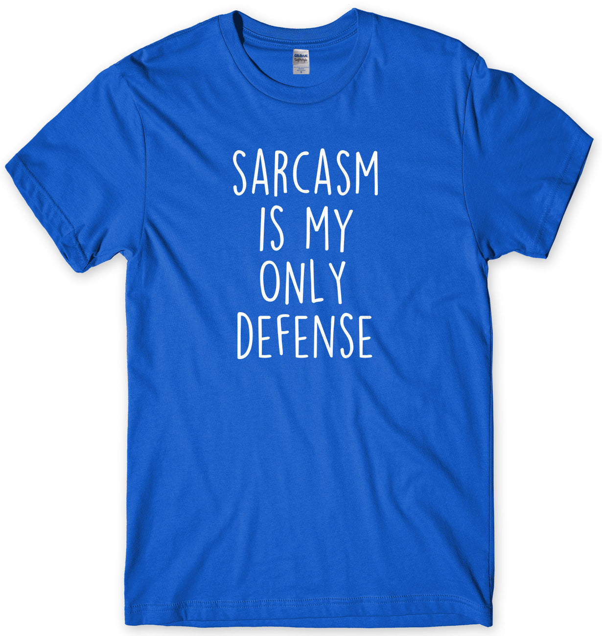 Sarcasm Is My Only Defense Mens Unisex T-Shirt