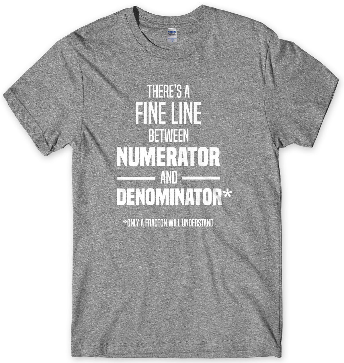 There&#39;s A Fine Line Between Numerator And Denominator Mens Unisex T-Shirt