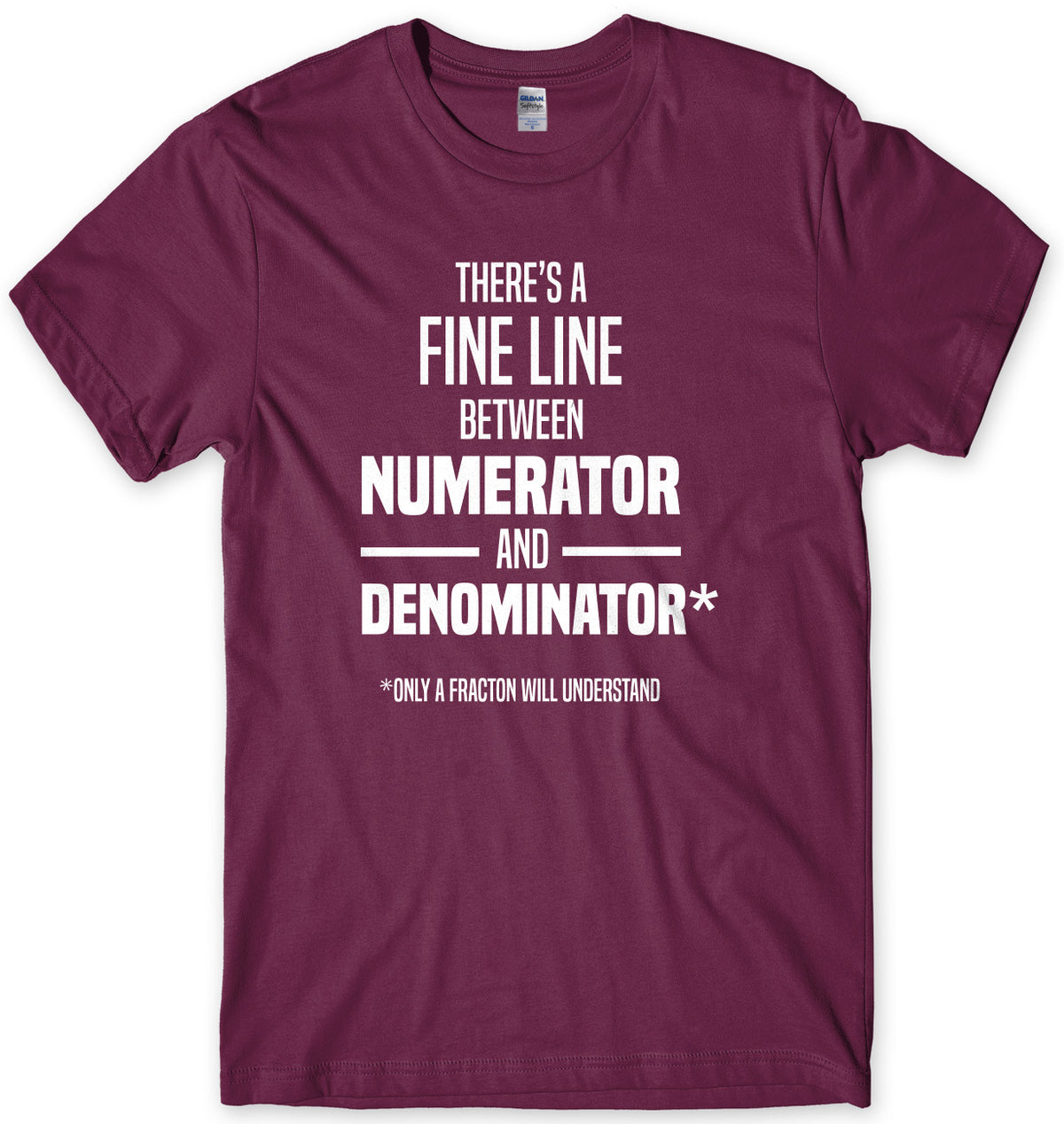 There&#39;s A Fine Line Between Numerator And Denominator Mens Unisex T-Shirt
