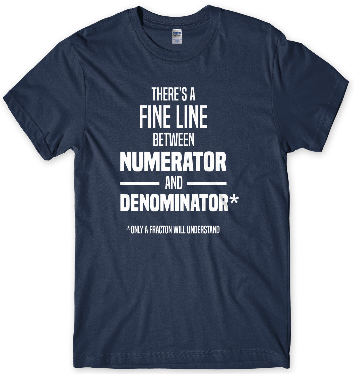 There's A Fine Line Between Numerator And Denominator Mens Unisex T-Shirt