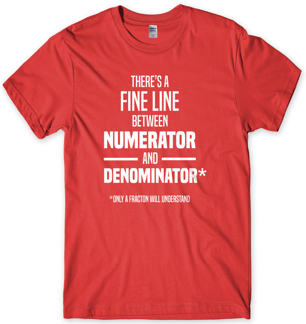 There&#39;s A Fine Line Between Numerator And Denominator Mens Unisex T-Shirt