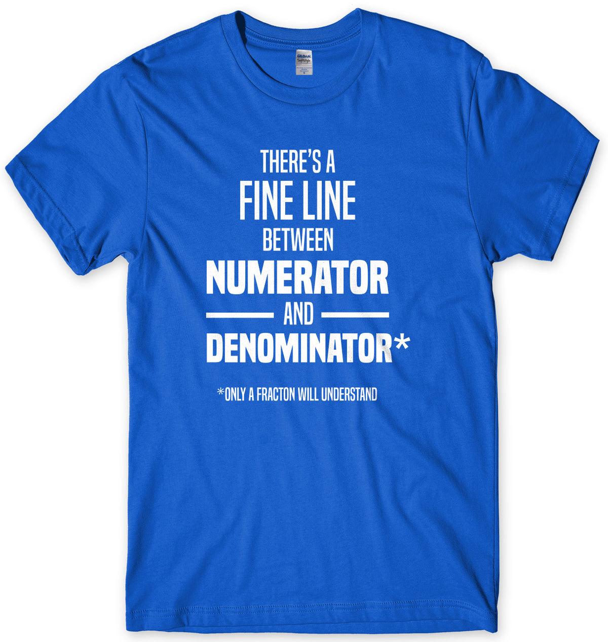 There&#39;s A Fine Line Between Numerator And Denominator Mens Unisex T-Shirt