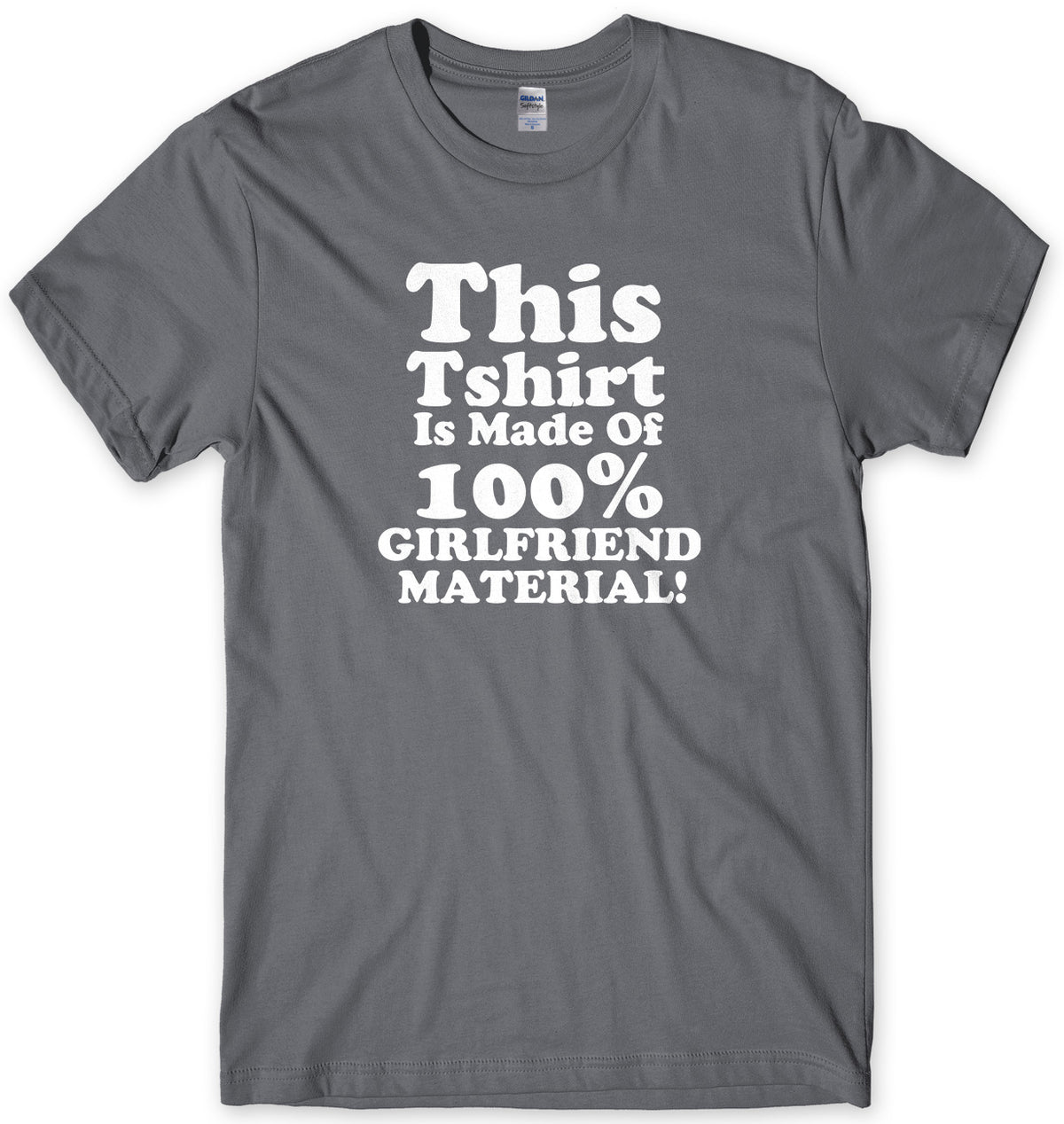 This Tshirt Is Made Of 100% Girlfriend Material Mens Unisex T-Shirt