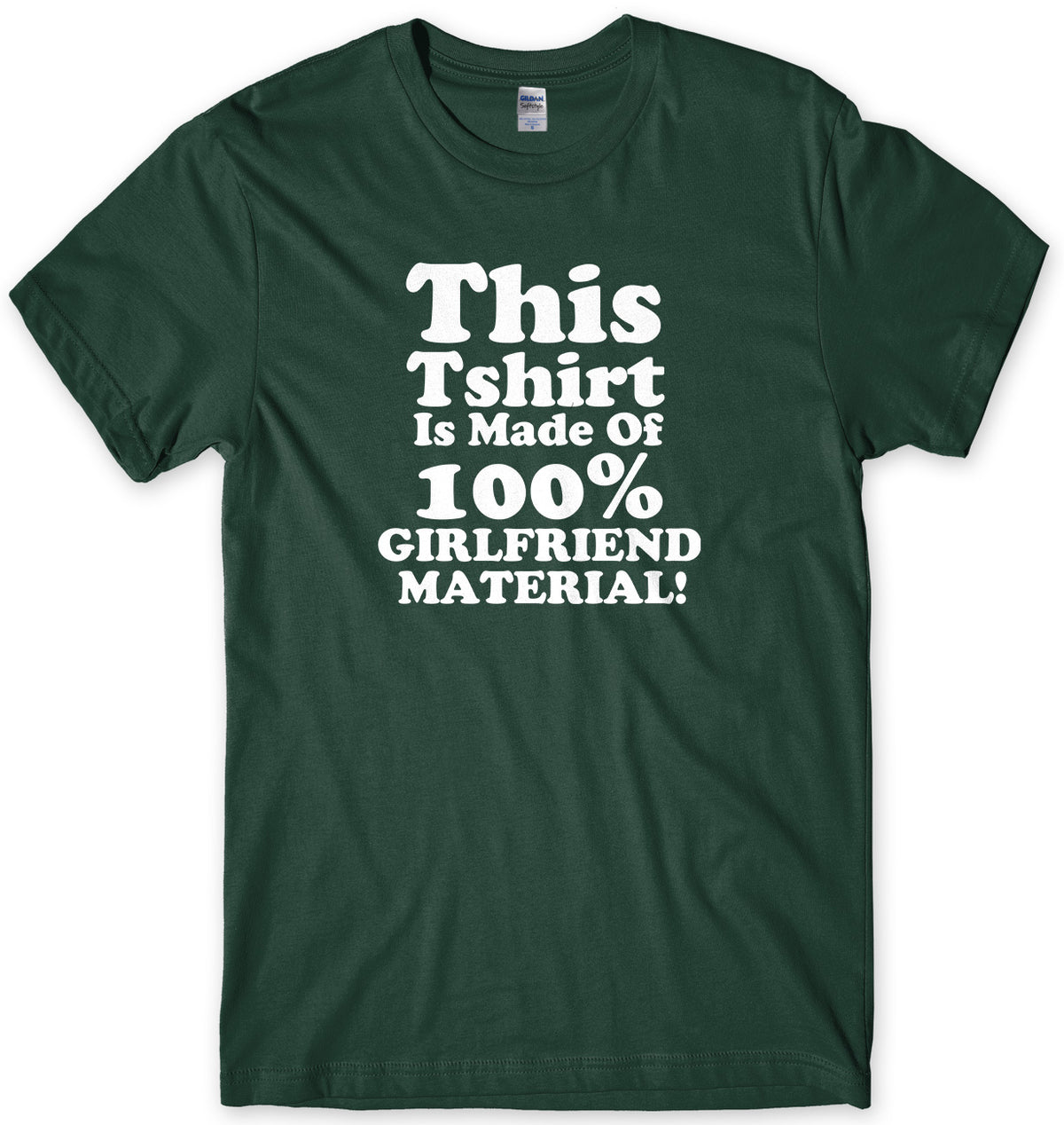 This Tshirt Is Made Of 100% Girlfriend Material Mens Unisex T-Shirt