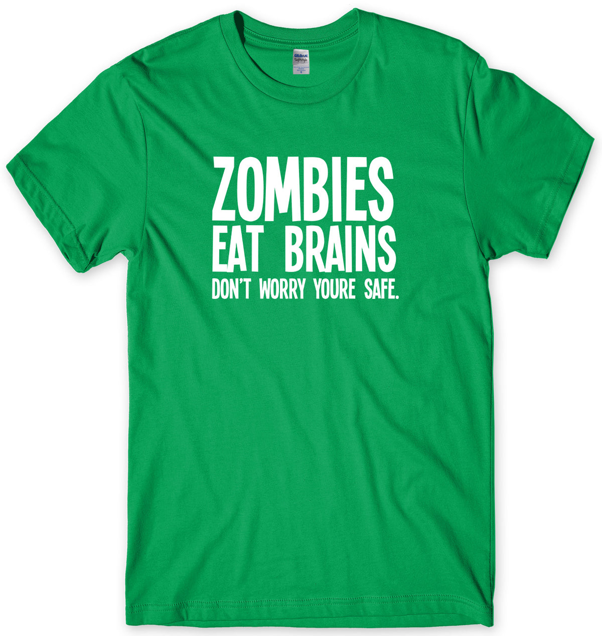 ZOMBIES EAT BRAINS DON&#39;T WORRY YOU&#39;RE SAFE MENS FUNNY UNISEX T-SHIRT