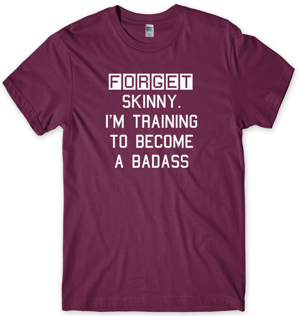 Forget Skinny. I&#39;m Training To Become A Badass Mens Unisex Style T-Shirt
