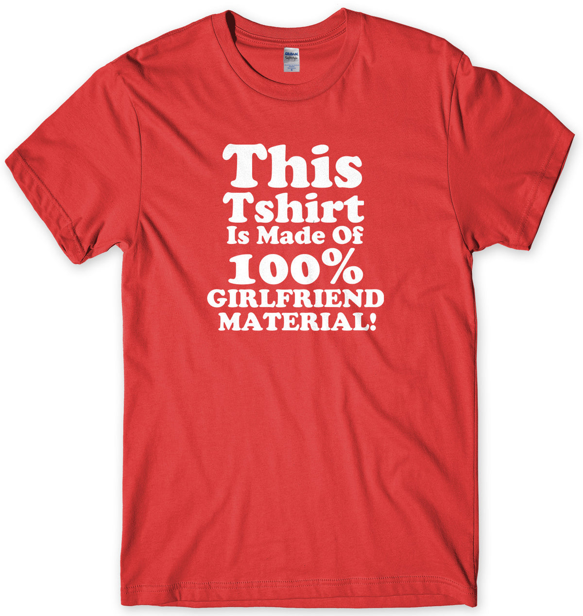 This Tshirt Is Made Of 100% Girlfriend Material Mens Unisex T-Shirt