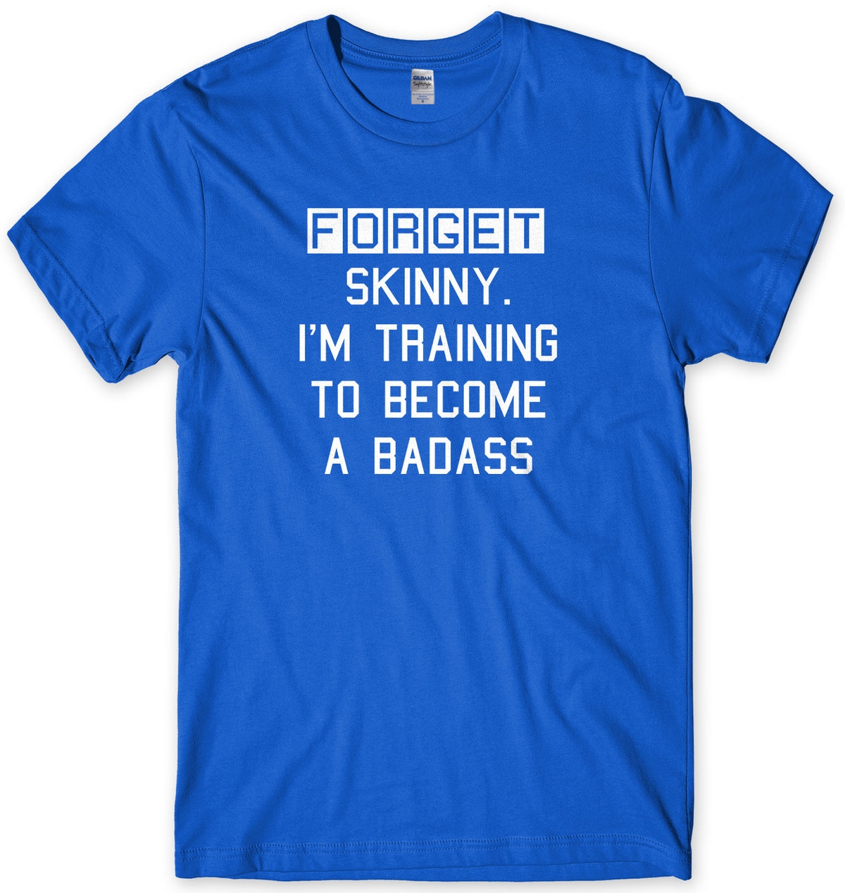 Forget Skinny. I&#39;m Training To Become A Badass Mens Unisex Style T-Shirt