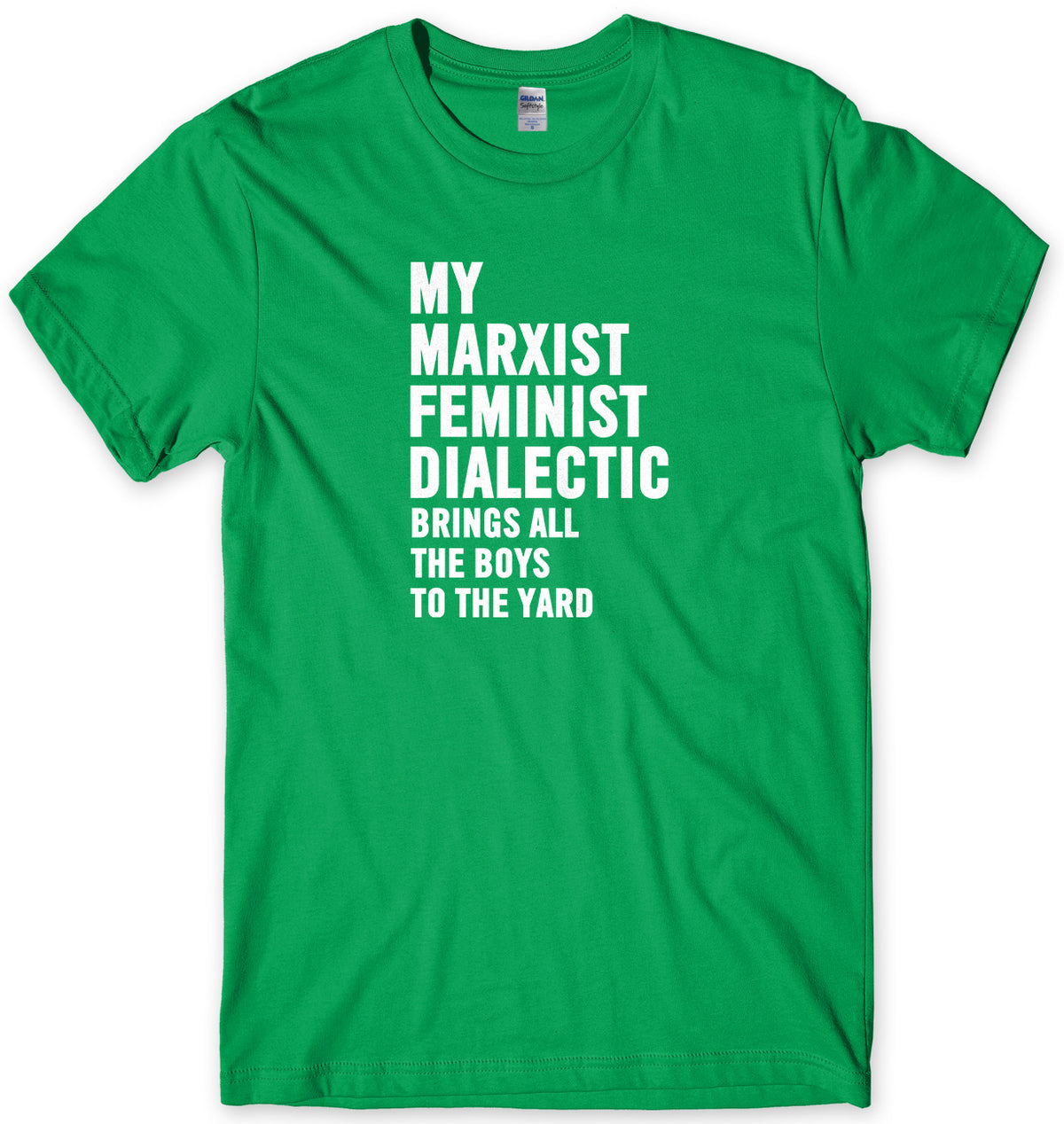 My Marxist Feminist Dialectic Brings All The Boys To The Yard Mens Unisex T-Shirt