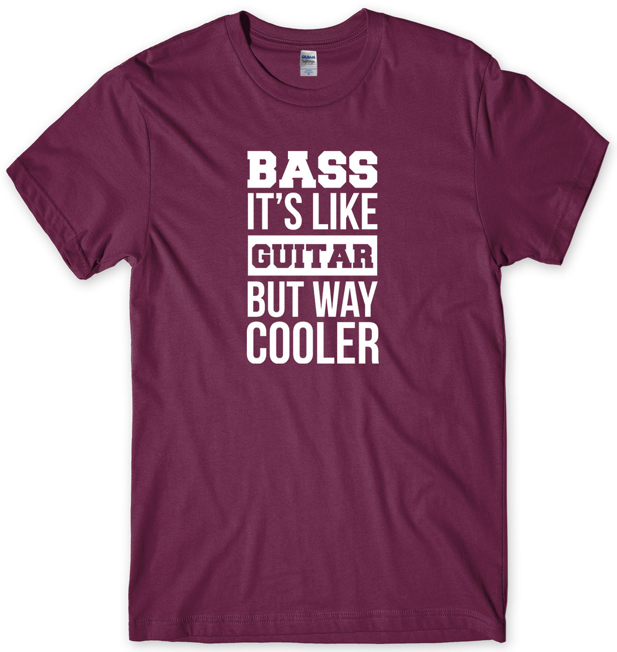 BASS IT&#39;S LIKE GUITAR BUT WAY COOLER MENS FUNNY UNISEX T-SHIRT