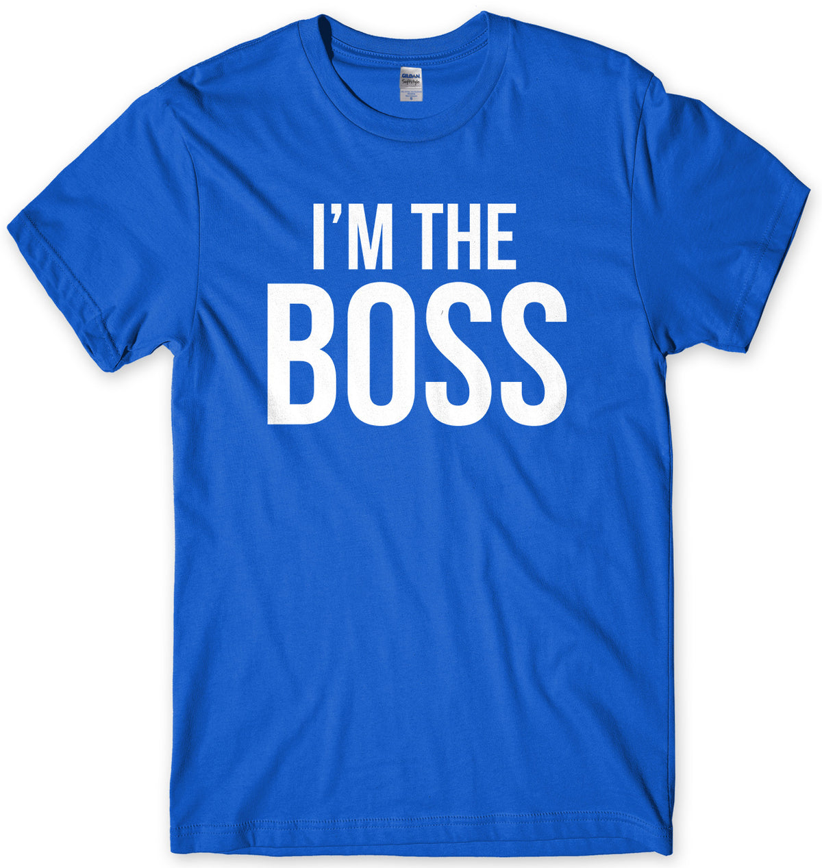 I&#39;m The Boss Mens Unisex T-Shirt