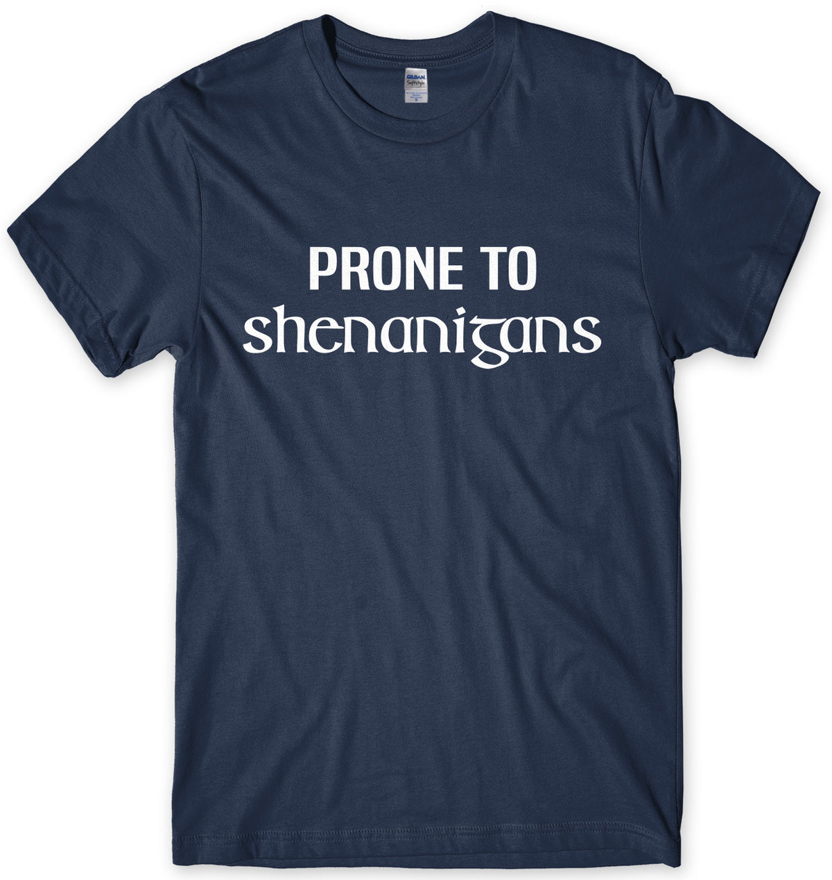 Prone To Shenanigans Mens Unisex T-Shirt