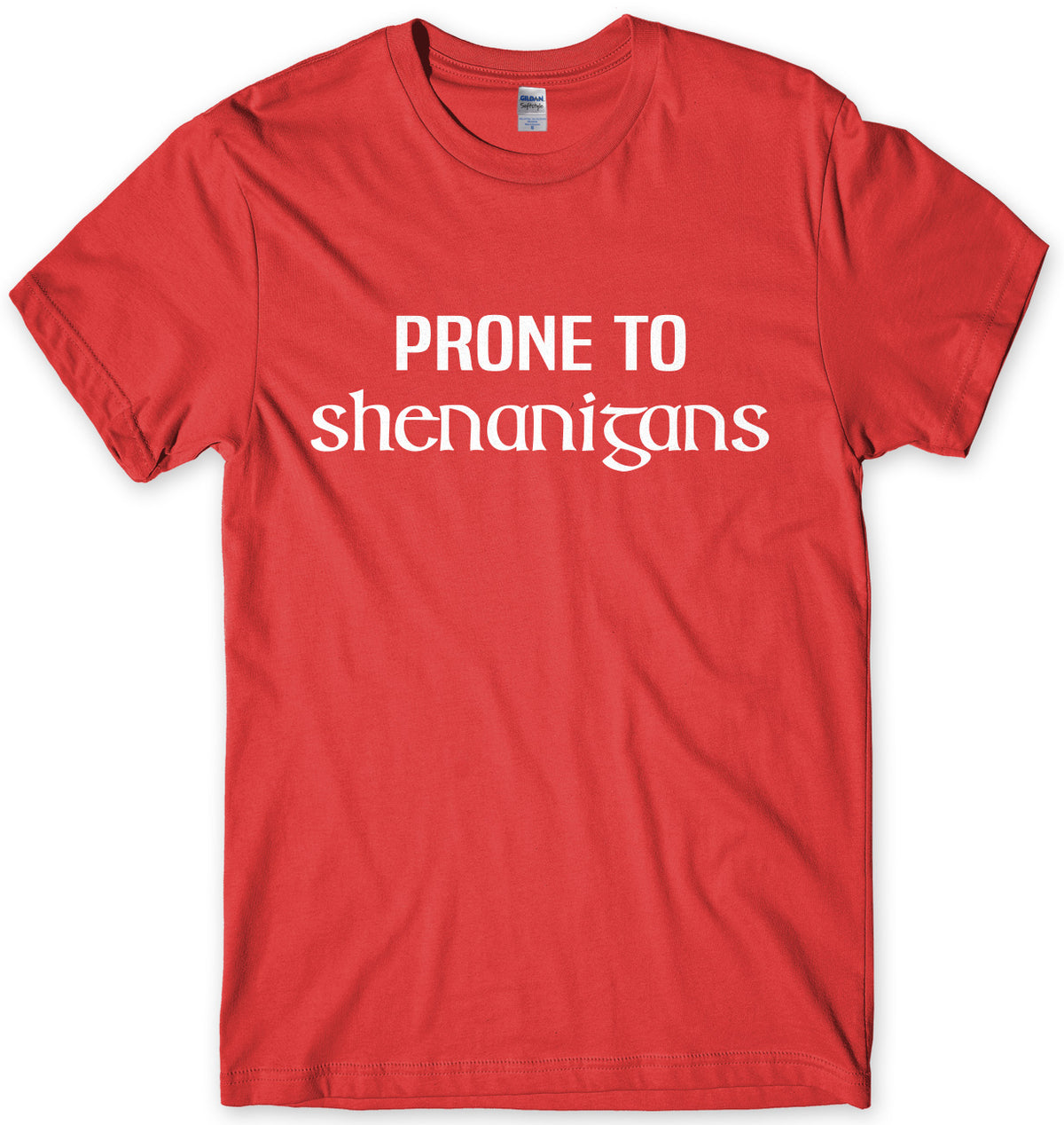 Prone To Shenanigans Mens Unisex T-Shirt