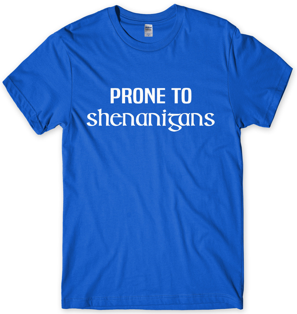 Prone To Shenanigans Mens Unisex T-Shirt