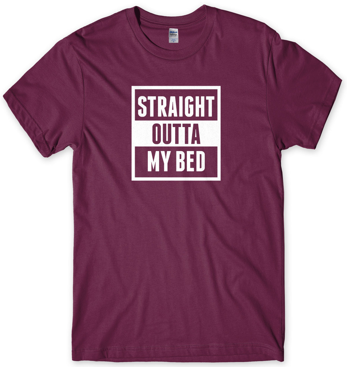 Straight Outta My Bed Mens Unisex Style T-Shirt