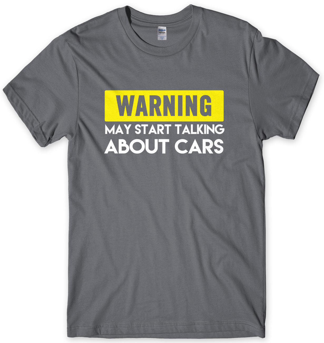 WARNING MAY START TALKING ABOUT CARS MENS FUNNY SLOGAN UNISEX T-SHIRT