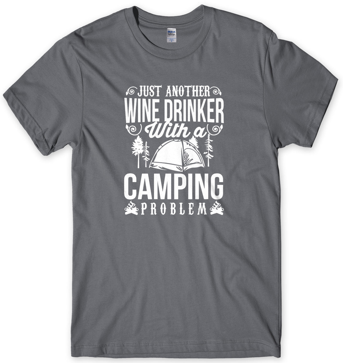 Just Another Wine Drinker With A Camping Problem Mens Unisex T-Shirt