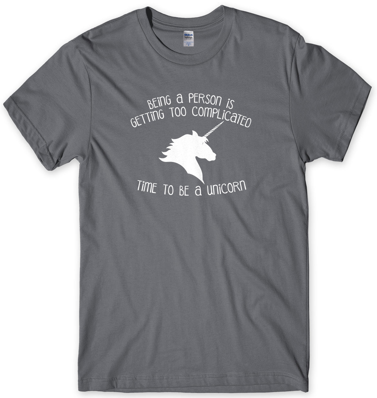Being A Person Is Getting Too Complicated, Time To Be A Unicorn Mens Unisex Style T-Shirt - StreetSide Surgeons