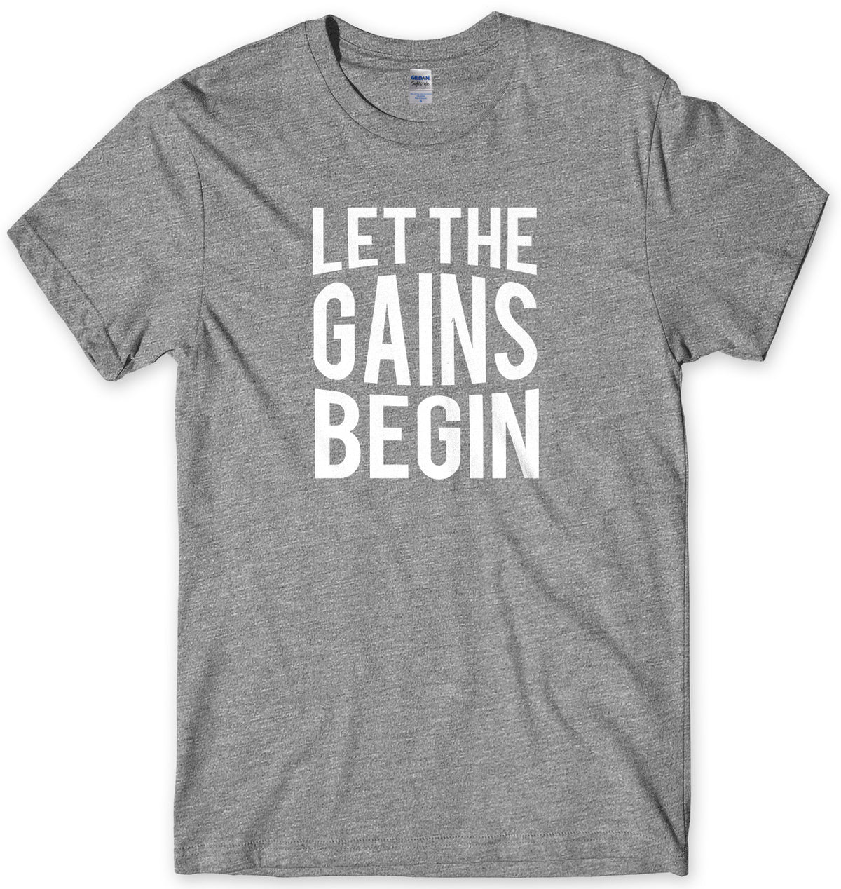 Let The Gains Begin Mens Unisex T-Shirt