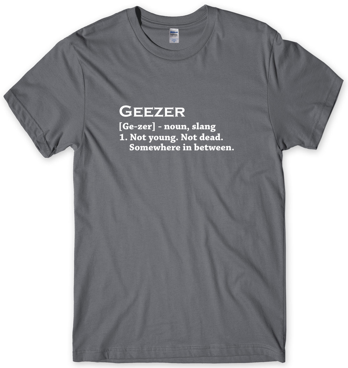 GEEZER (GE-ZER) - NOUN MENS FUNNY UNISEX T-SHIRT