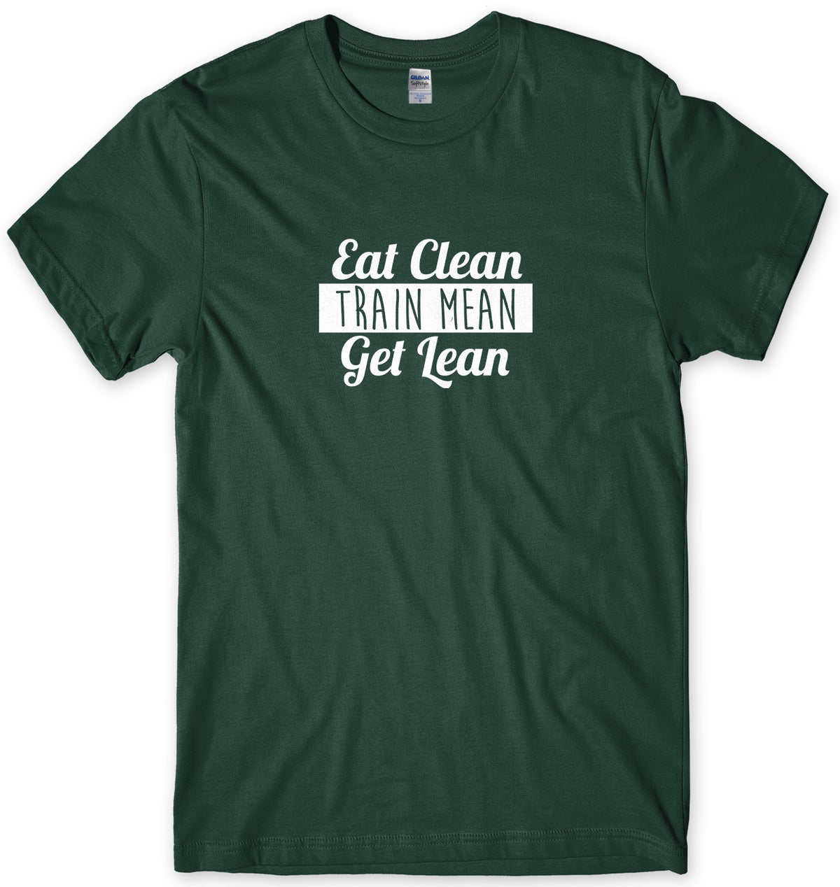 Eat Clean Train Mean Get Lean Mens Unisex T-Shirt