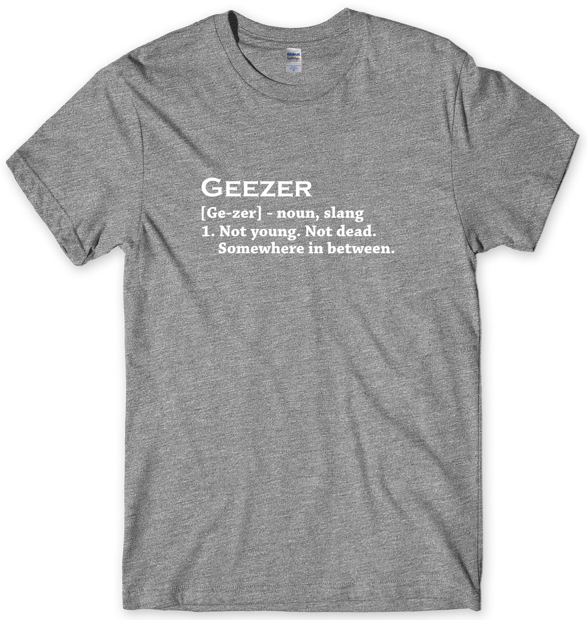 GEEZER (GE-ZER) - NOUN MENS FUNNY UNISEX T-SHIRT