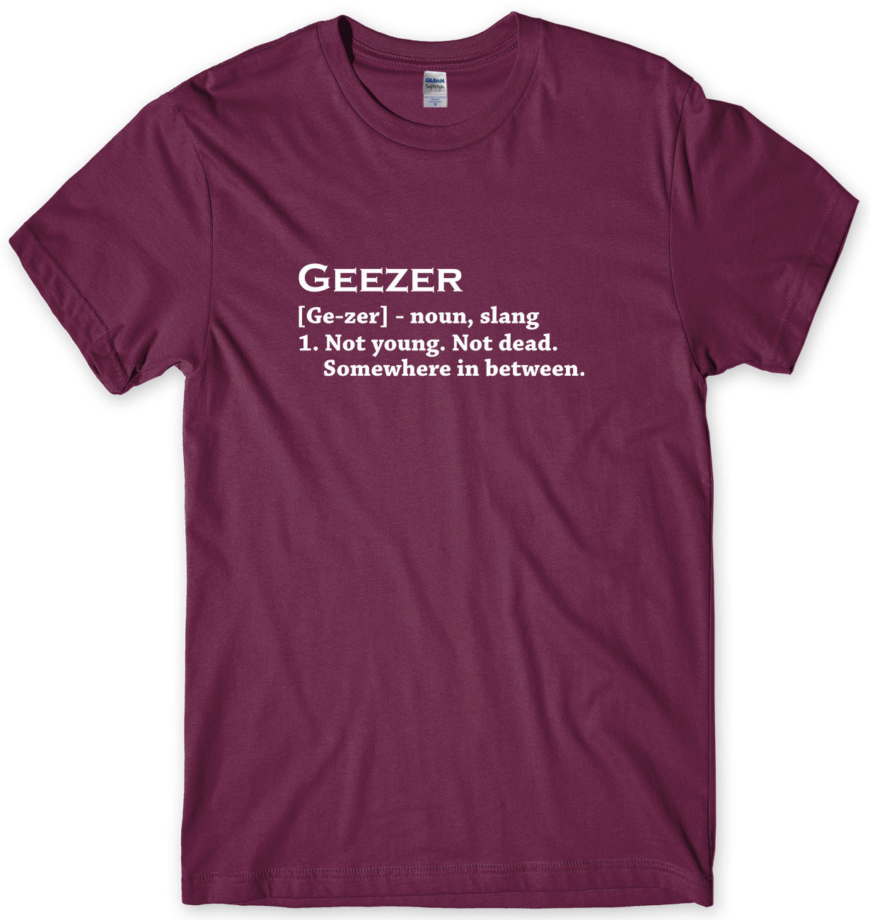 GEEZER (GE-ZER) - NOUN MENS FUNNY UNISEX T-SHIRT