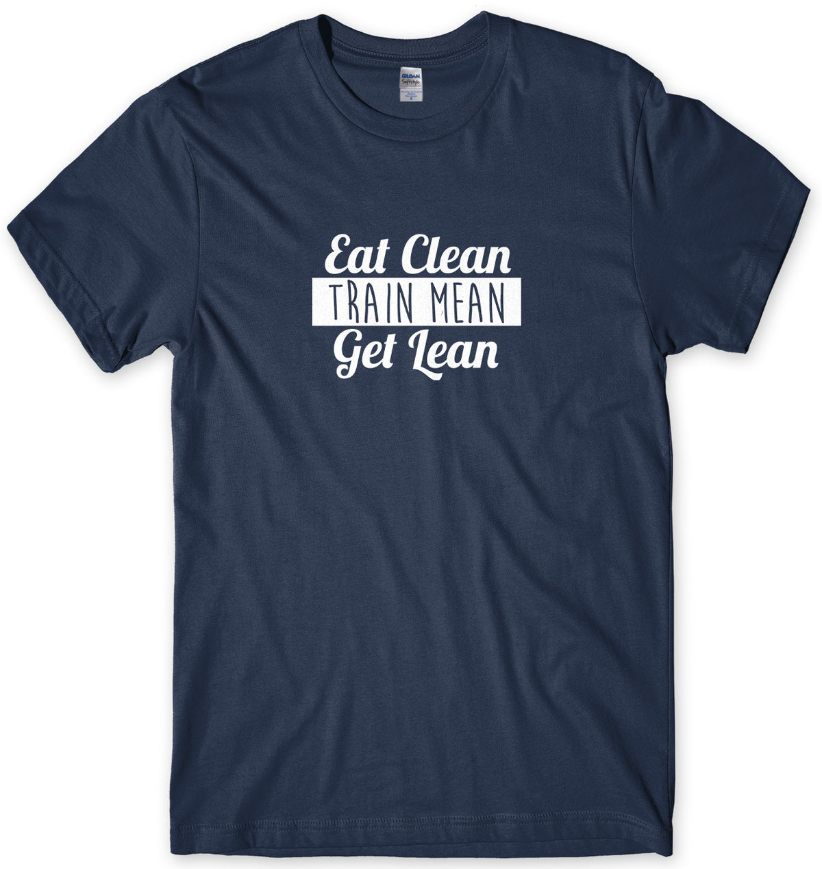 Eat Clean Train Mean Get Lean Mens Unisex T-Shirt
