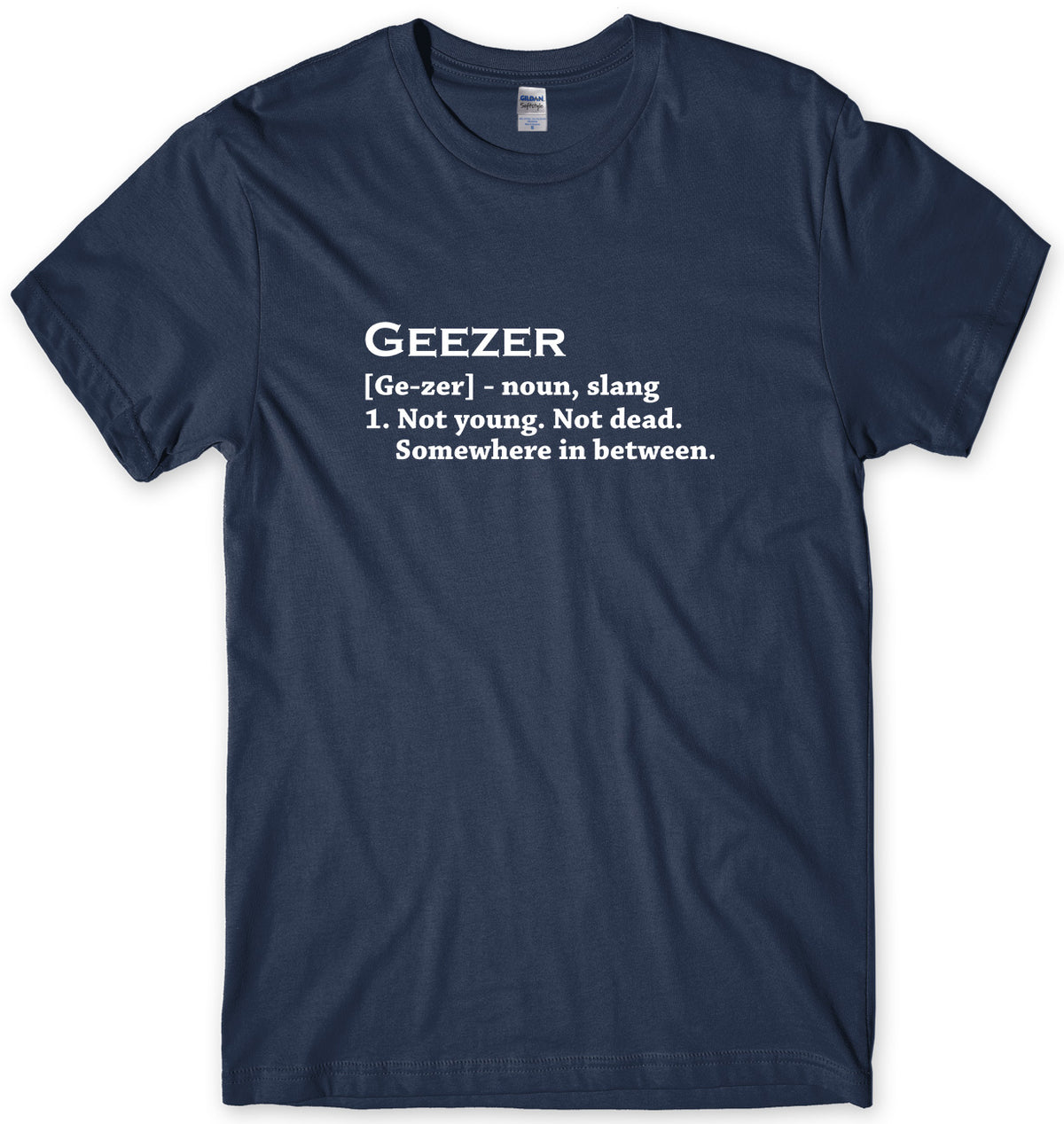 GEEZER (GE-ZER) - NOUN MENS FUNNY UNISEX T-SHIRT