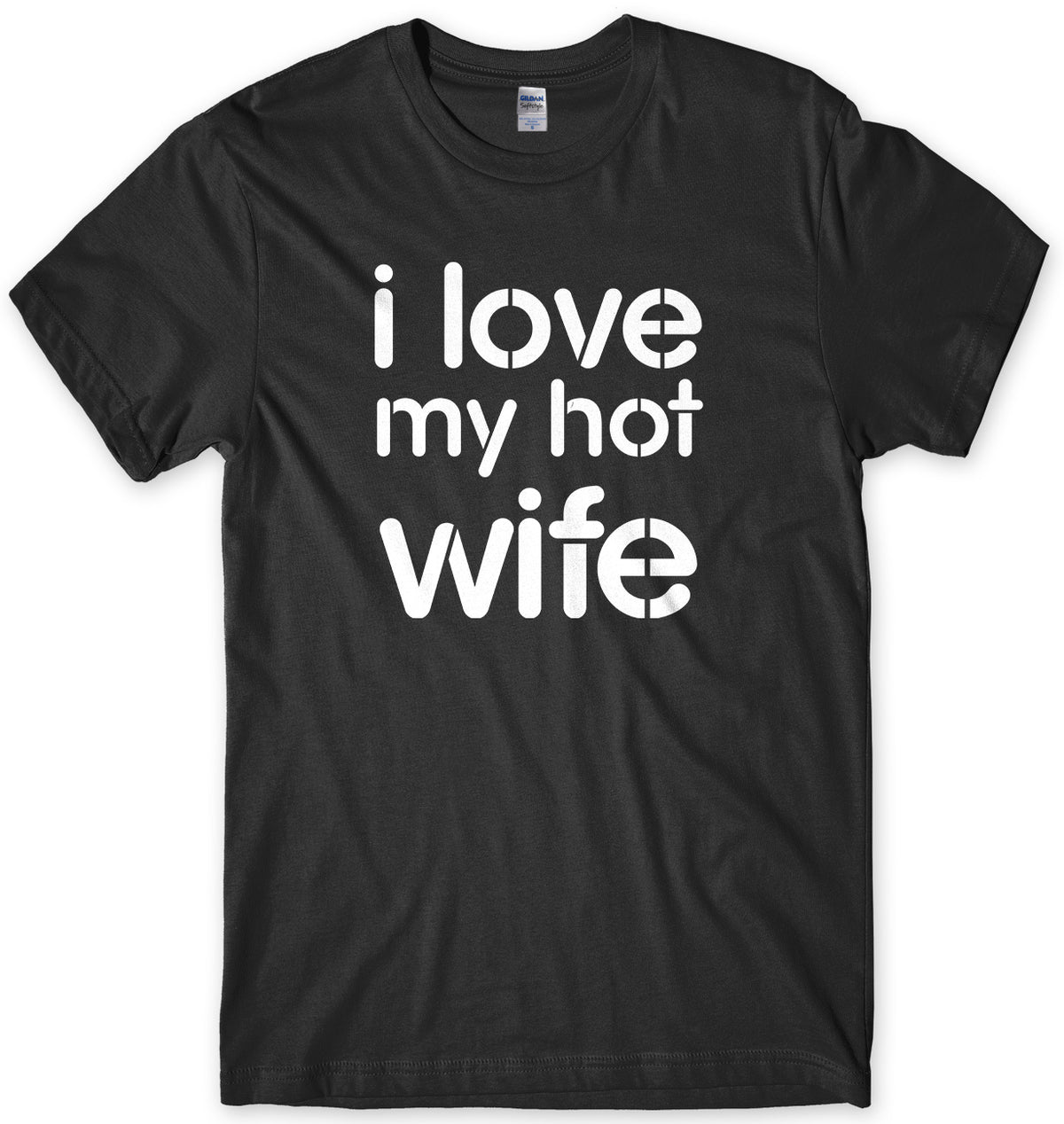 I Love My Hot Wife Mens Unisex Style T-Shirt