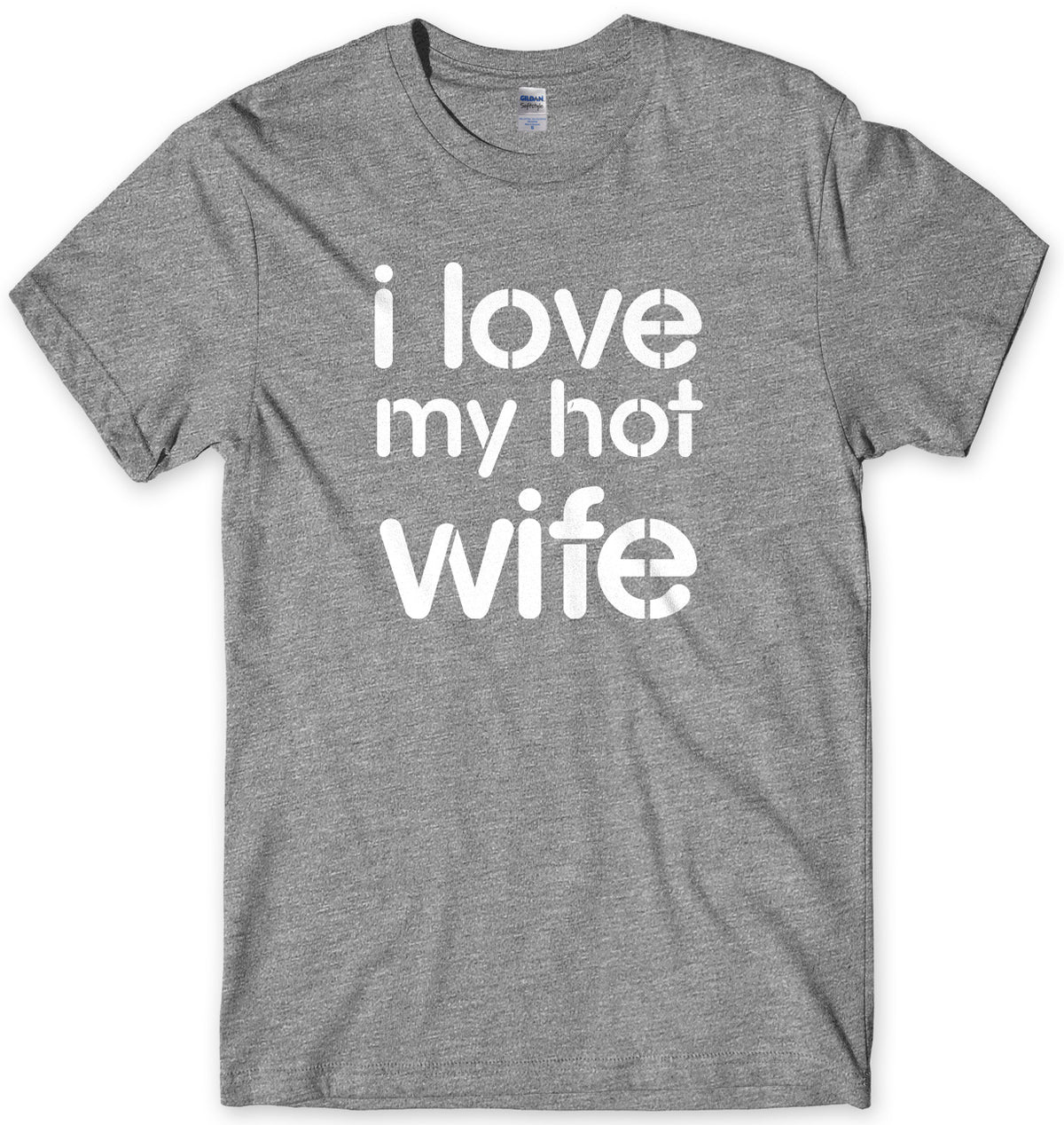 I Love My Hot Wife Mens Unisex Style T-Shirt
