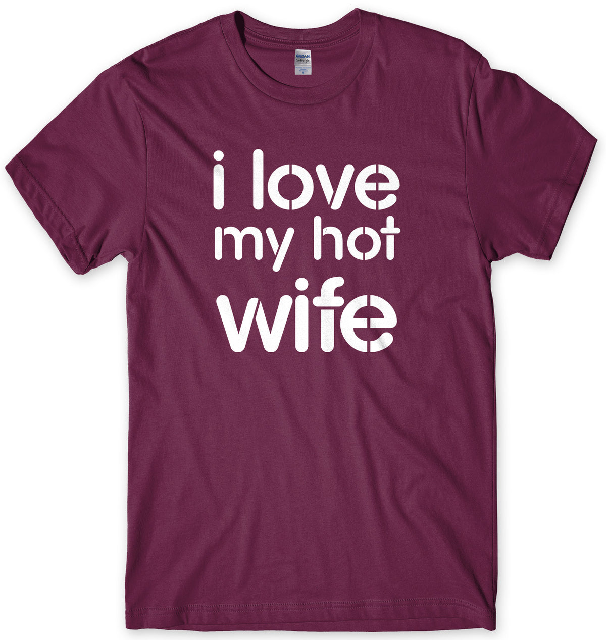 I Love My Hot Wife Mens Unisex Style T-Shirt