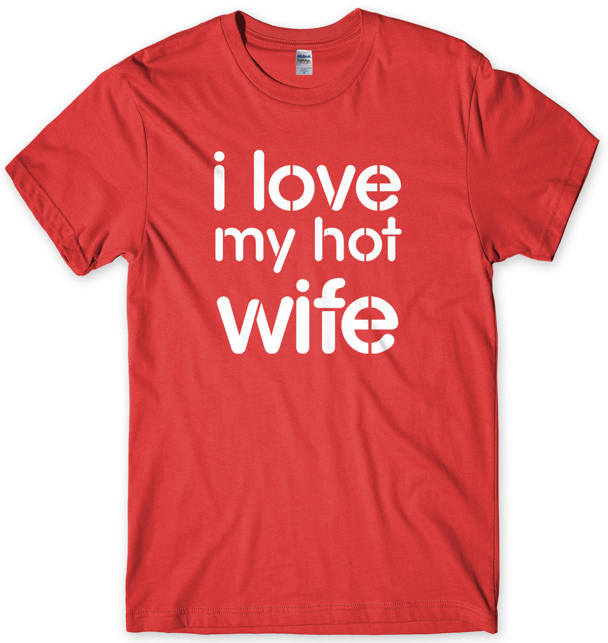 I Love My Hot Wife Mens Unisex Style T-Shirt