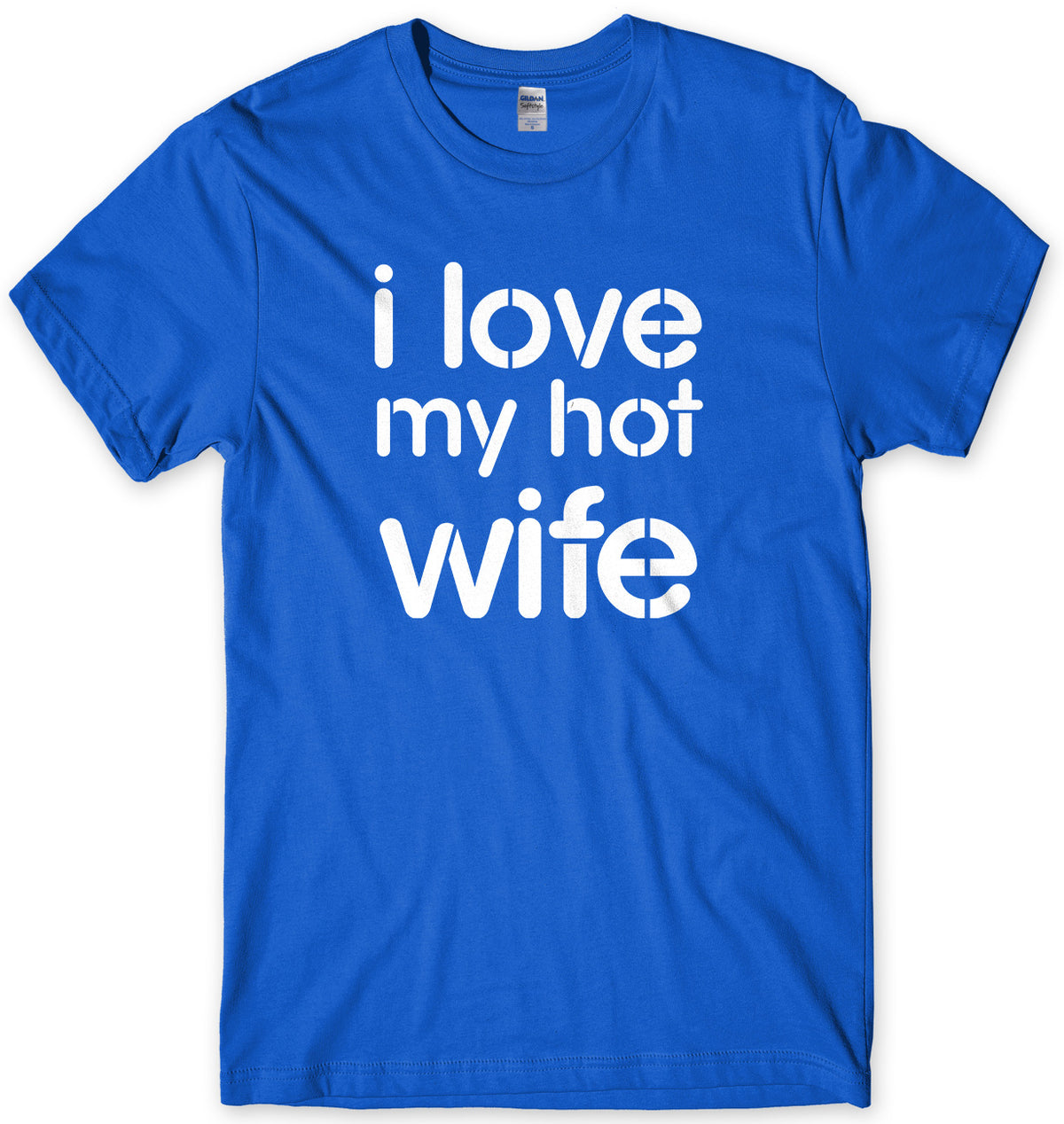 I Love My Hot Wife Mens Unisex Style T-Shirt