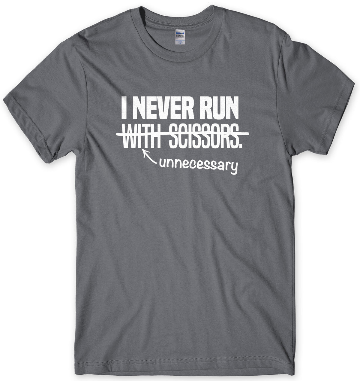 I Never Run With Scissors Mens Unisex T-Shirt