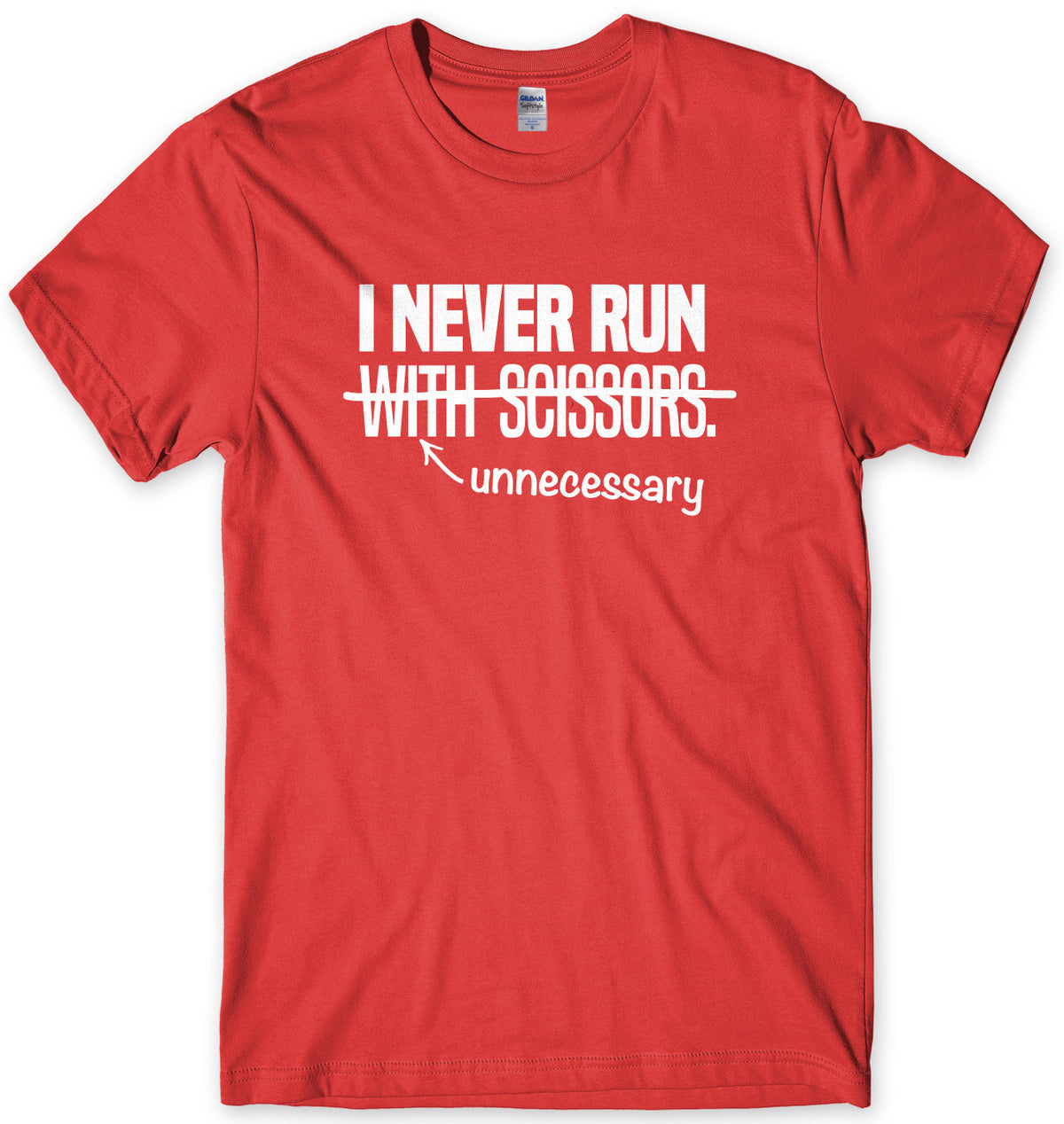 I Never Run With Scissors Mens Unisex T-Shirt