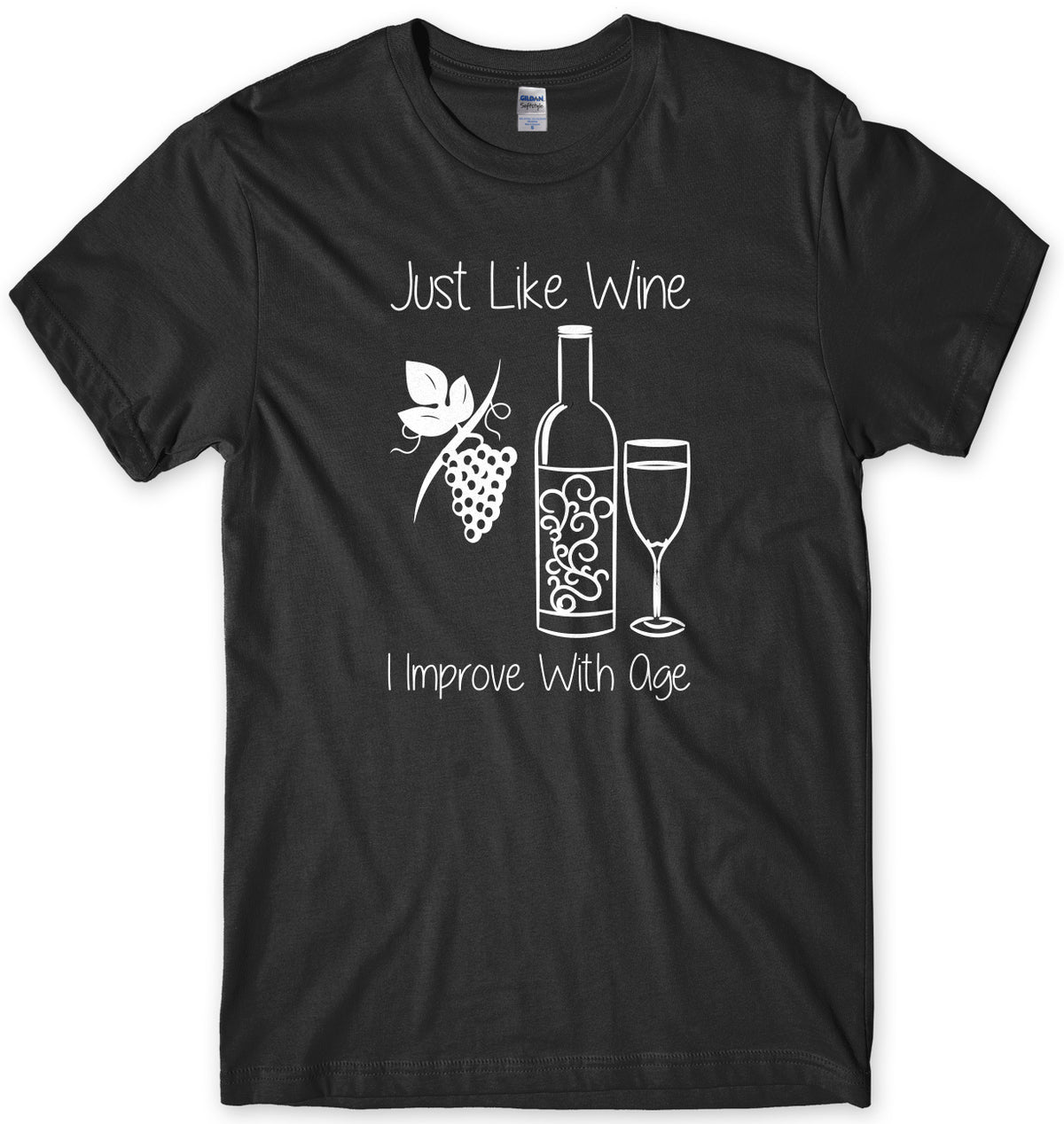 Just like Wine I Improve With Age Mens Unisex T-Shirt