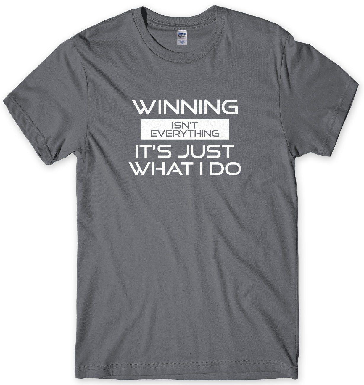 Winning Isn't Everything It's Just What I Do Mens Unisex Style T-Shirt