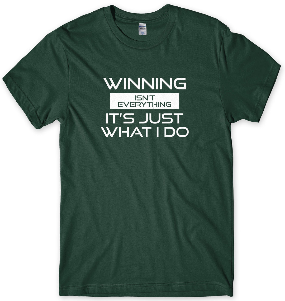 Winning Isn&#39;t Everything It&#39;s Just What I Do Mens Unisex Style T-Shirt