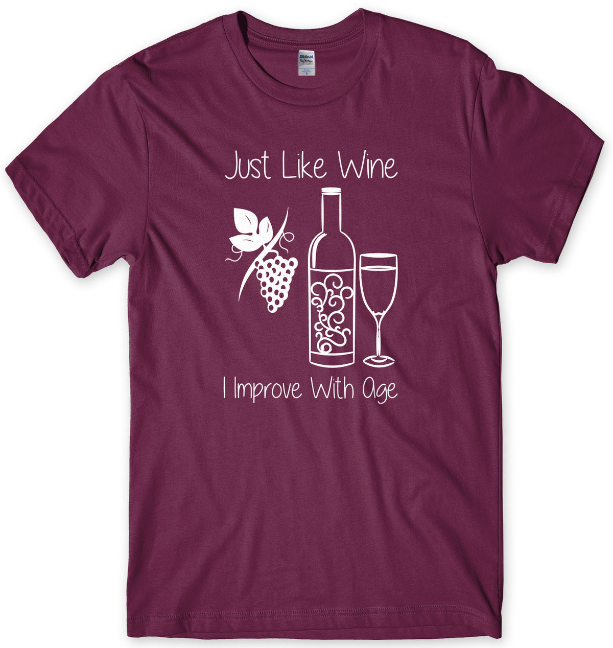 Just like Wine I Improve With Age Mens Unisex T-Shirt