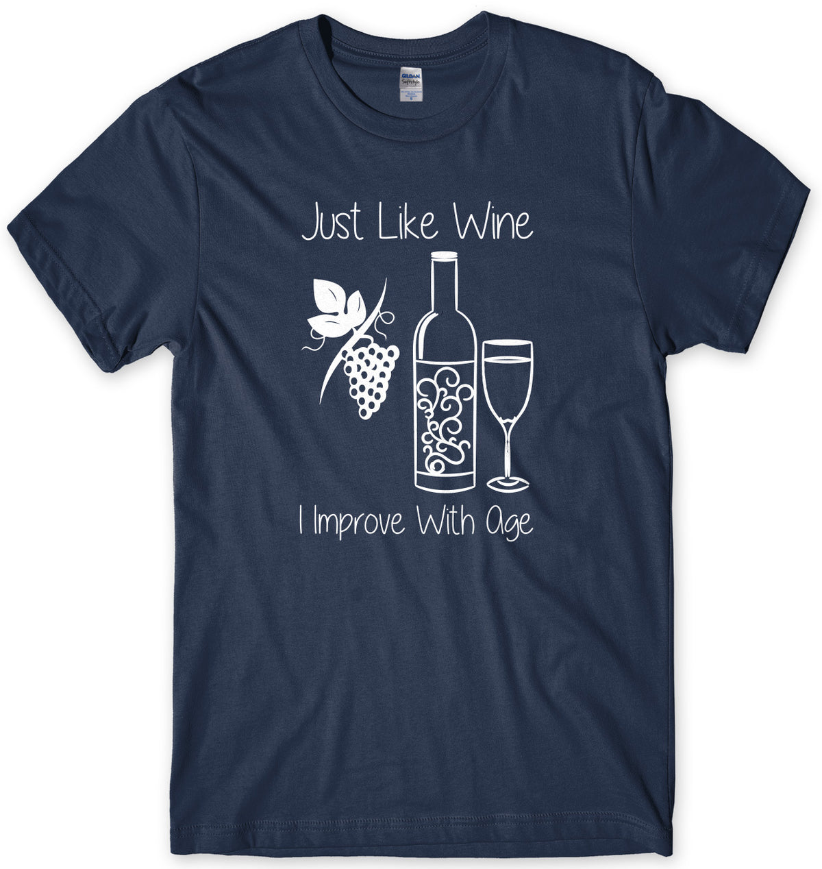 Just like Wine I Improve With Age Mens Unisex T-Shirt