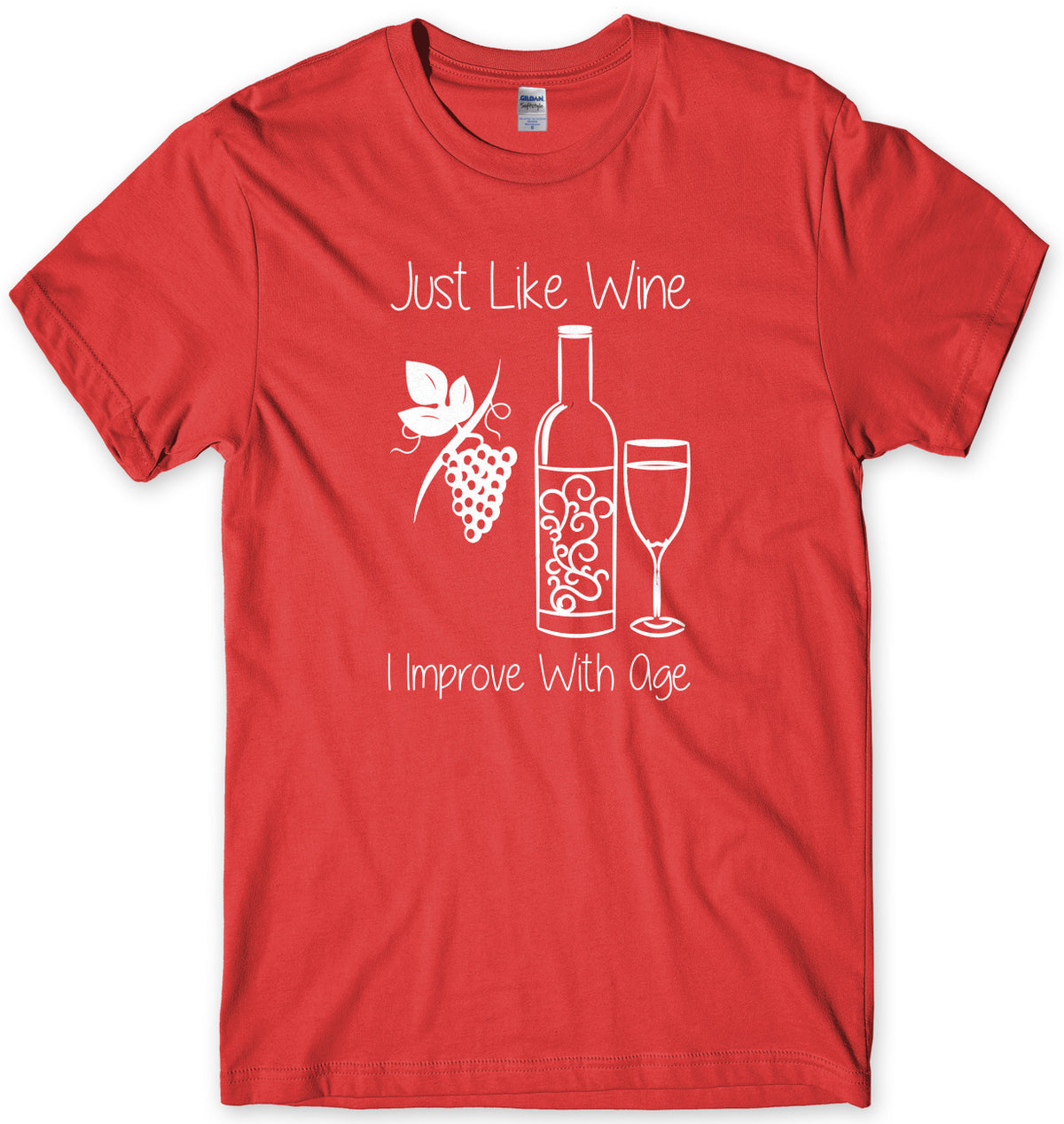 Just like Wine I Improve With Age Mens Unisex T-Shirt