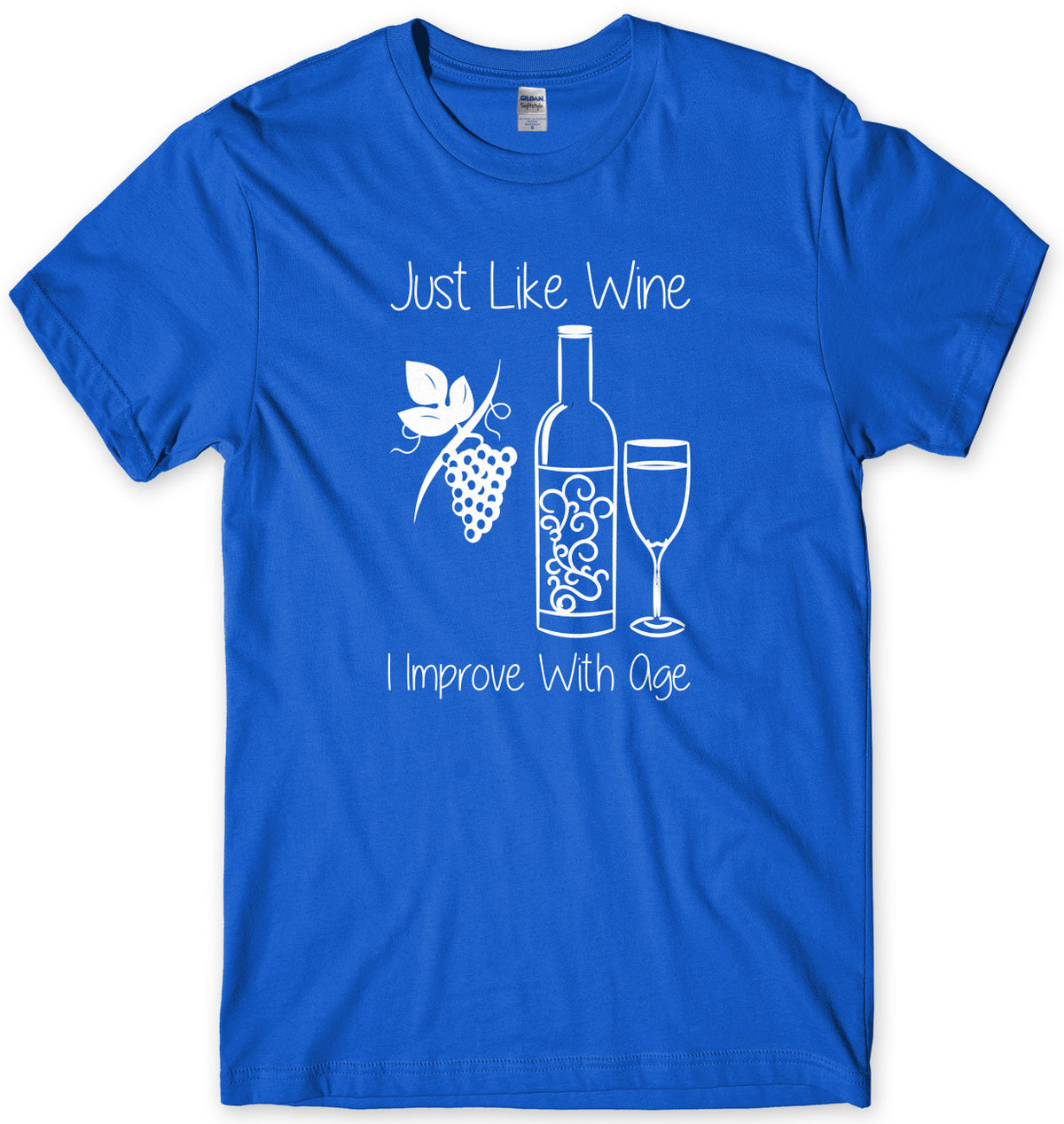 Just like Wine I Improve With Age Mens Unisex T-Shirt