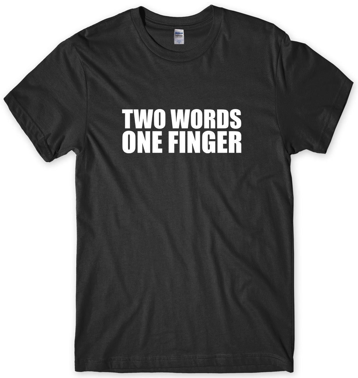 TWO WORDS ONE FINGER MENS FUNNY UNISEX T-SHIRT