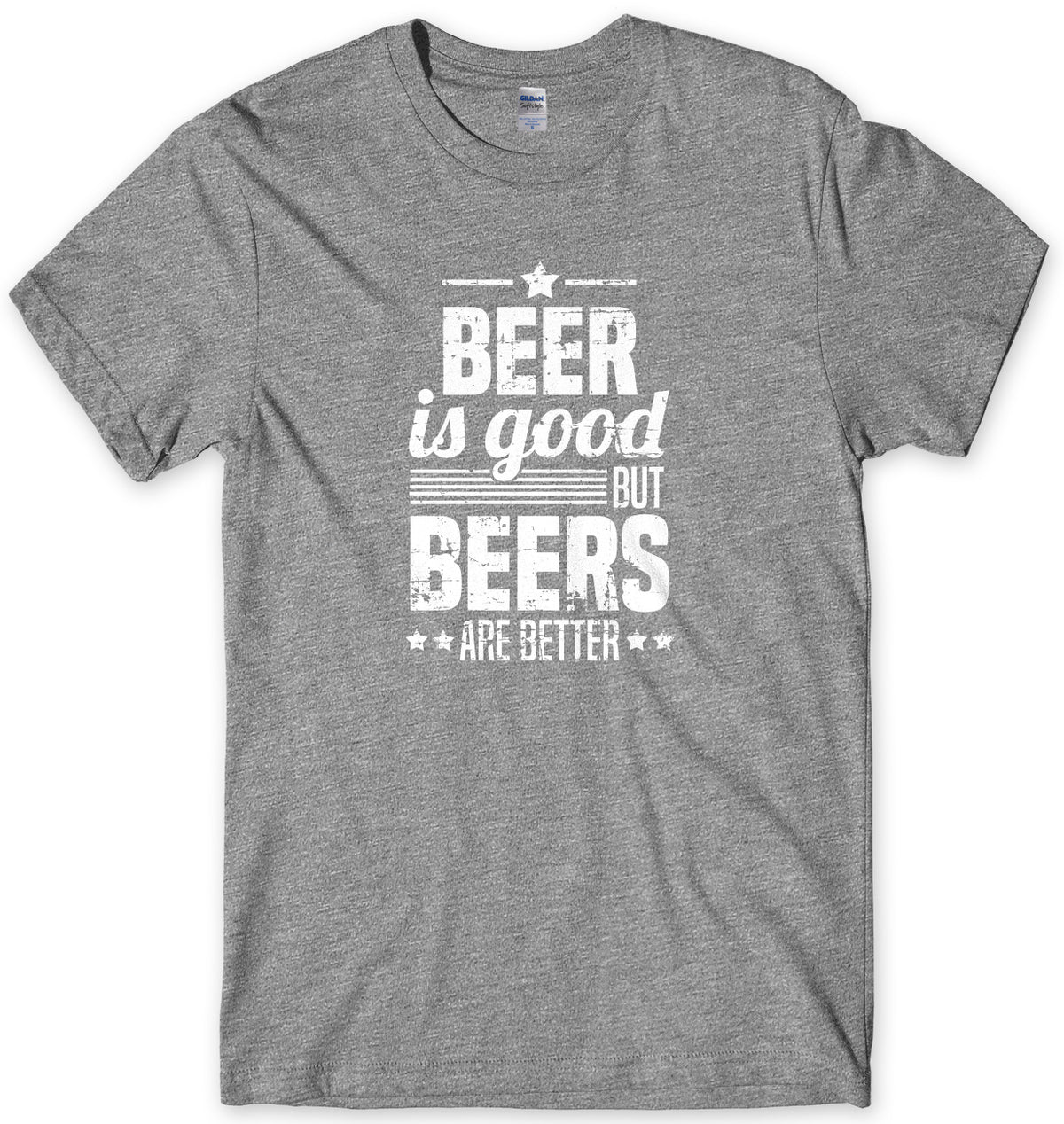 Beer Is Good But Beers Are Better Mens Unisex T-Shirt