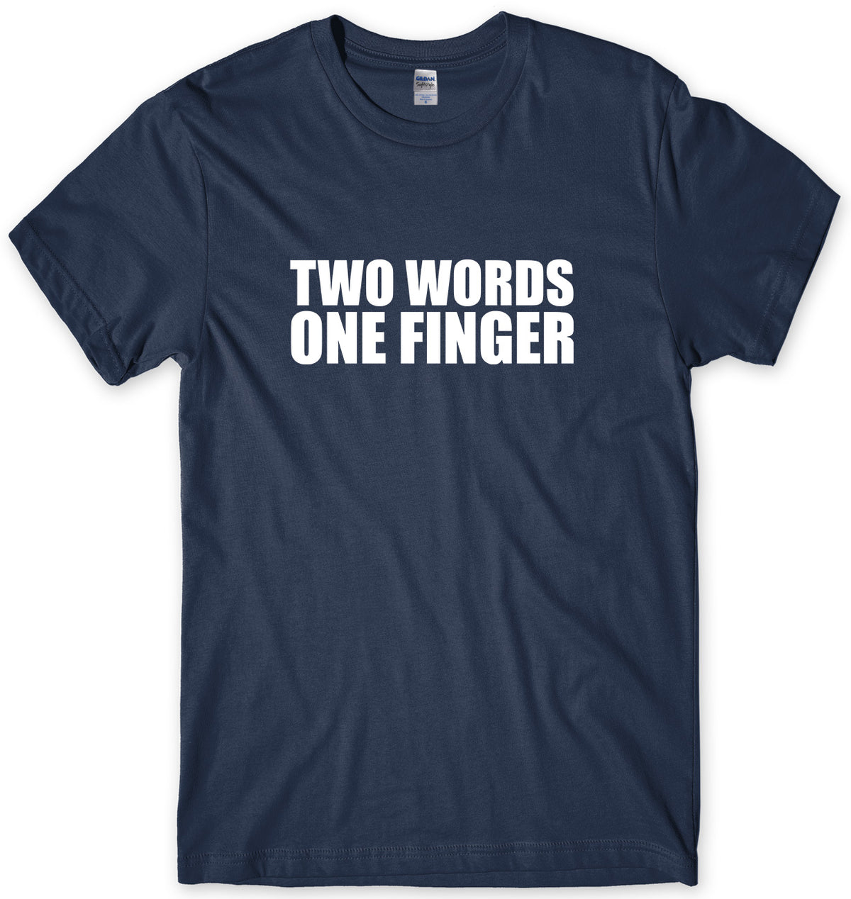 TWO WORDS ONE FINGER MENS FUNNY UNISEX T-SHIRT