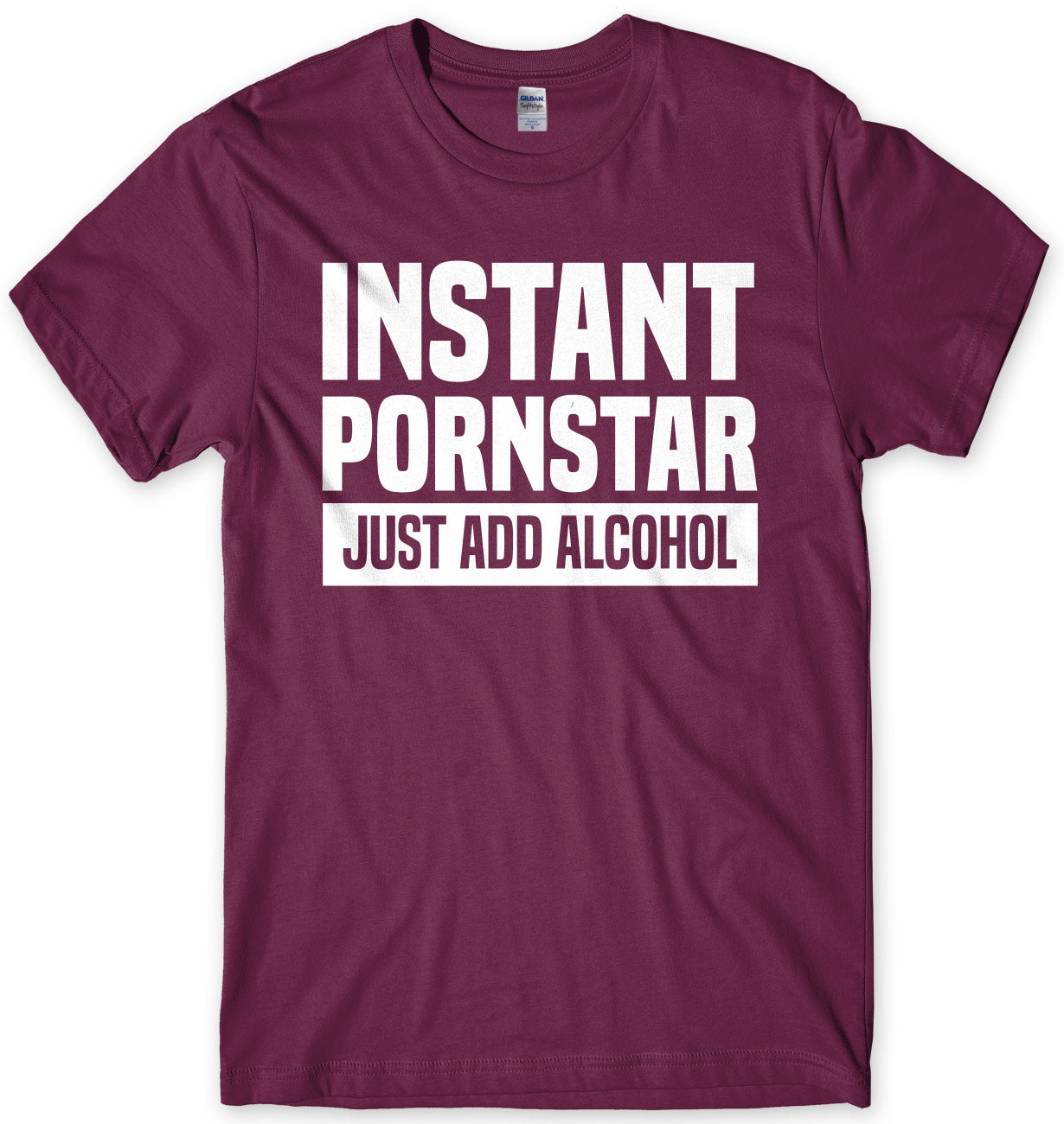 Instant Pornstar Just Add Alcohol Mens Unisex T-Shirt