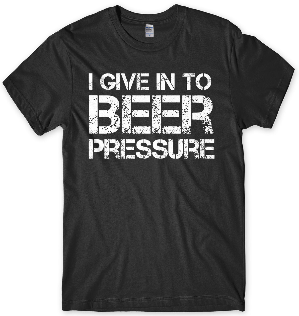 I Give In To Beer Pressure Mens Unisex T-Shirt
