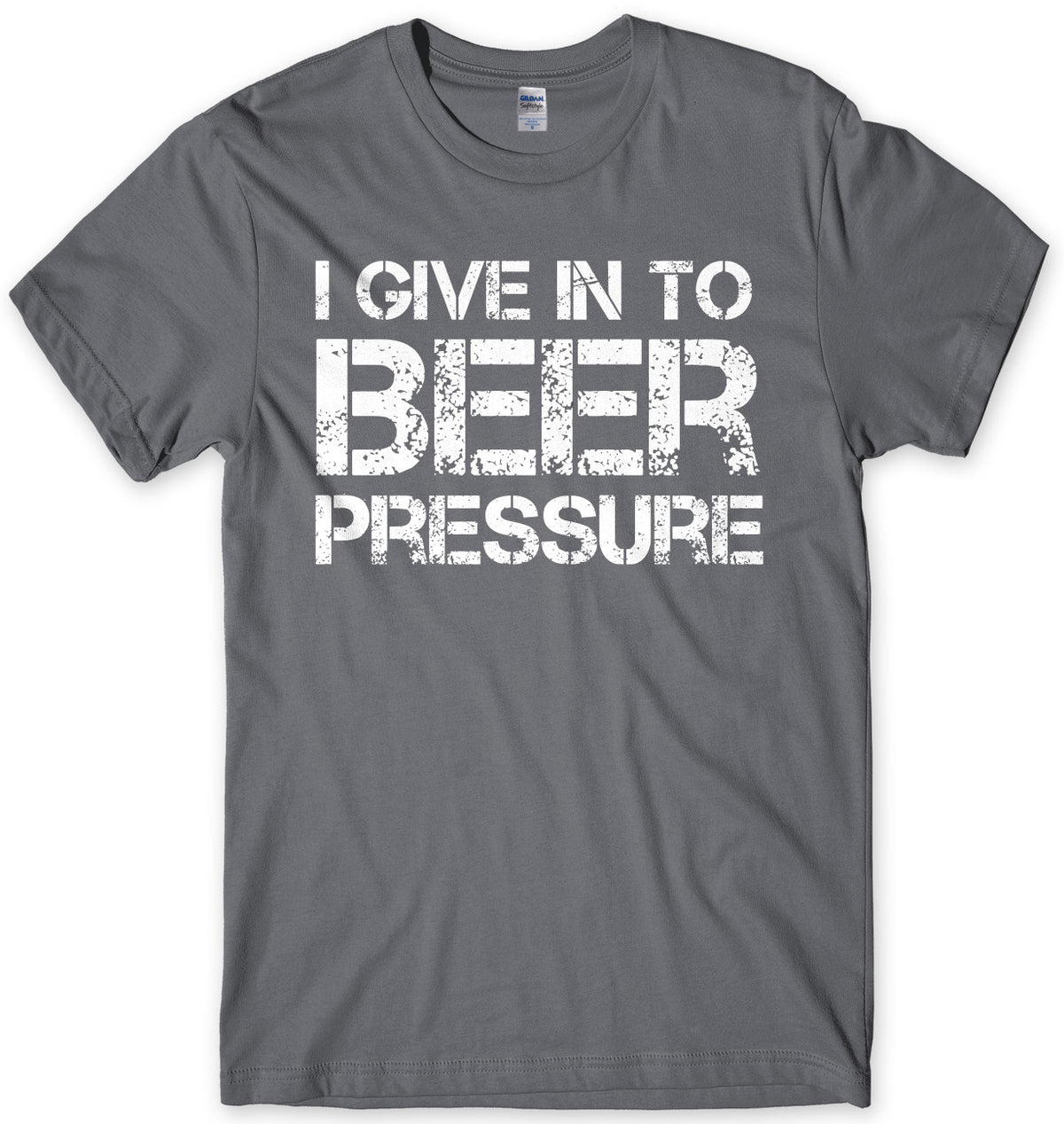 I Give In To Beer Pressure Mens Unisex T-Shirt